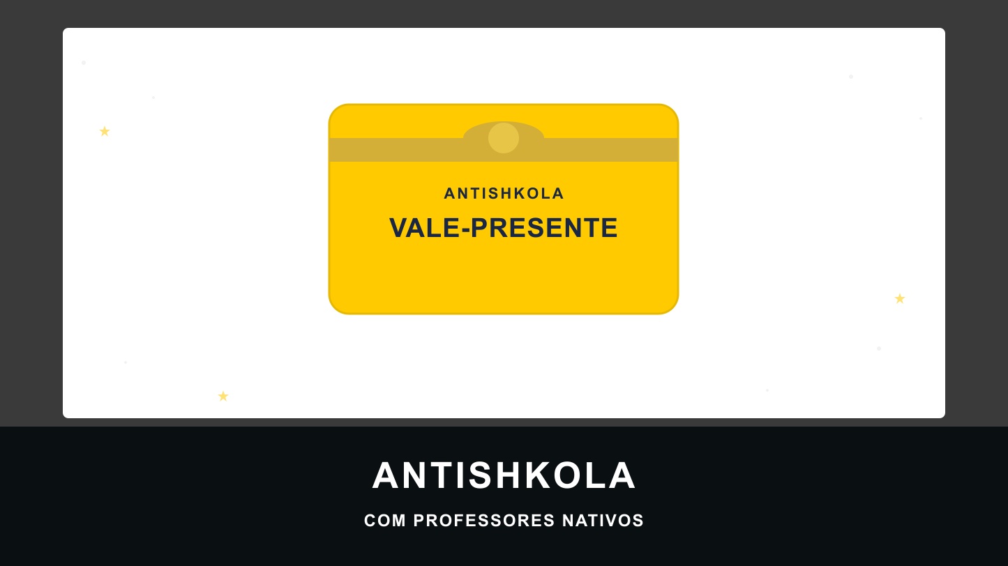 Vale-presente da Antishkola para o estudo de língua estrangeira com professor nativo